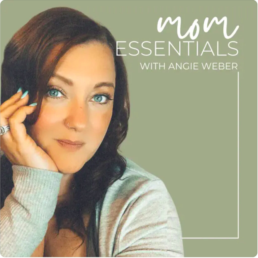 Mom Essentials with Angie Weber